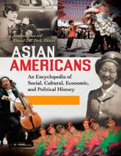 Cover of "Asian Americans: An Encyclopedia of Social, Cultural, Economic, and Political History"