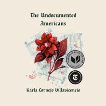 The Undocumented Americans title centered at the top with a red flower in the center middle lying on top of government documents