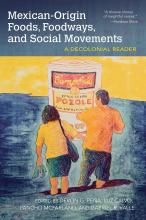 Mexican-Origin Foods, Foodways, and Social Movements: Decolonial Perspectives